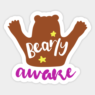 Bearly awake Sticker